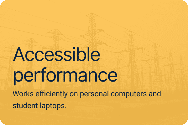 Accessible performance. Works efficiently on personal computers and student laptops.